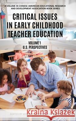 Critical Issues in Early Childhood Teacher Education: Volume 1-US Perspectives (HC) Lin, Miranda 9781641137232 Information Age Publishing