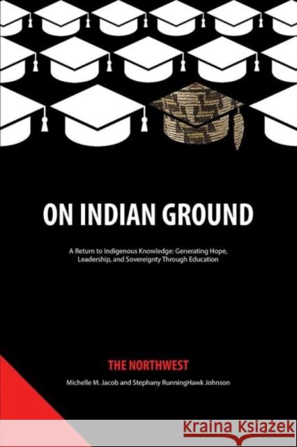 On Indian Ground: The Northwest (hc) Jacob, Michelle M. 9781641139014