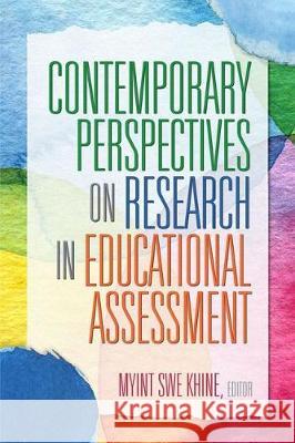 Contemporary Perspectives on Research in Educational Assessment Myint Swe Khine   9781641139373 Information Age Publishing