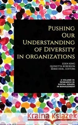 Pushing our Understanding of Diversity in Organizations Eden King Quinetta Robertson Mikki Hebl 9781641139434 