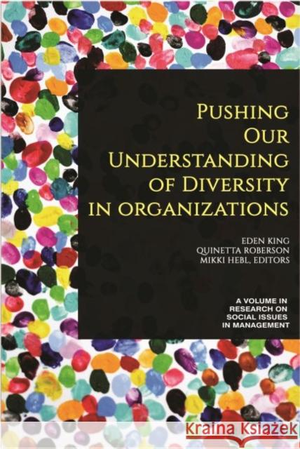 Pushing our Understanding of Diversity in Organizations (hc) King, Eden 9781641139434 Information Age Publishing