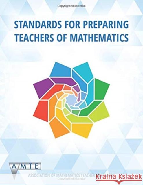 Standards for Preparing Teachers of Mathematics  9781641139960 Eurospan (JL)