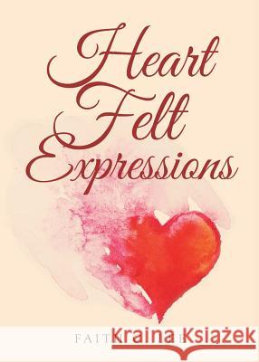 Heart Felt Expressions Faith C Lee 9781641140805 Christian Faith