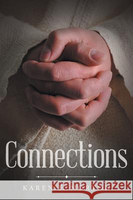 Connections Karen F. Norton 9781641140843 Christian Faith Publishing, Inc.
