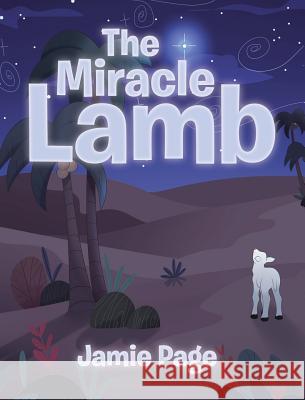 Miracle Lamb Jamie Page 9781641141260 Christian Faith Publishing, Inc