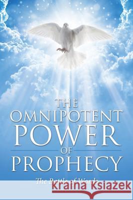 The Omnipotent Power of Prophecy: The Battle of Words Cole Vernon Truth and Glory Ministries 9781641141352