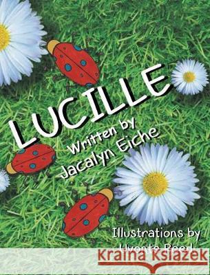 Lucille Jacalyn Eiche 9781641141994