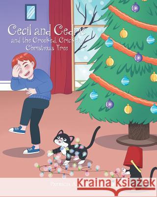 Cecil and Cedric and the Crooked, Crickety Christmas Tree Patricia A Gummeson 9781641142731 Christian Faith