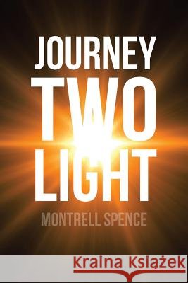 Journey Two Light Montrell Spence 9781641143370