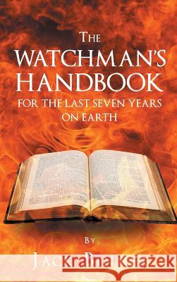 The Watchman's Handbook For The Last Seven Years On Earth Jack Binner 9781641144711 Christian Faith
