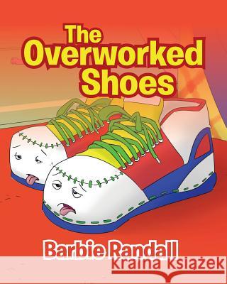 The Overworked Shoes Barbie Randall 9781641145220 Christian Faith