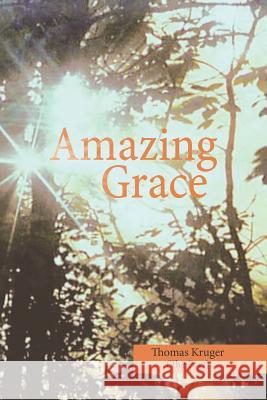 Amazing Grace Thomas Kruger (the Poet) 9781641146463