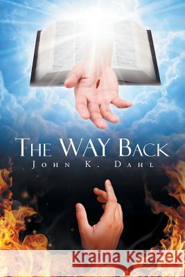 The Way Back John K. Dahl 9781641147248