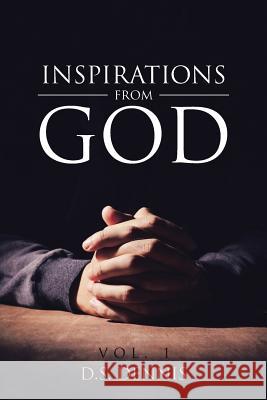 Inspirations From God: Vol. 1 D S Dennis 9781641147767 Christian Faith