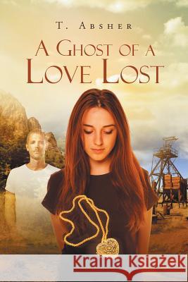 A Ghost of a Love Lost T Absher 9781641147828