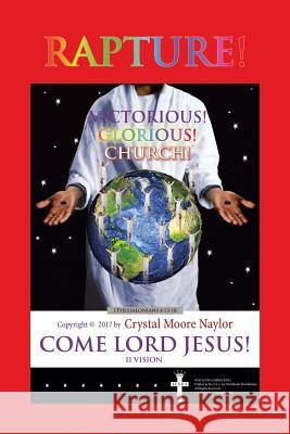 Rapture! Victorious! Glorious! Church! Crystal Moore Naylor 9781641147941 Christian Faith