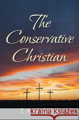 The Conservative Christian Zander 9781641149754