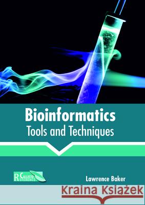 Bioinformatics: Tools and Techniques Lawrence Baker 9781641160032