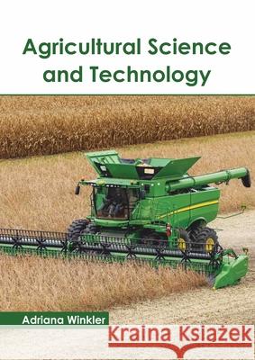 Agricultural Science and Technology Adriana Winkler 9781641160919