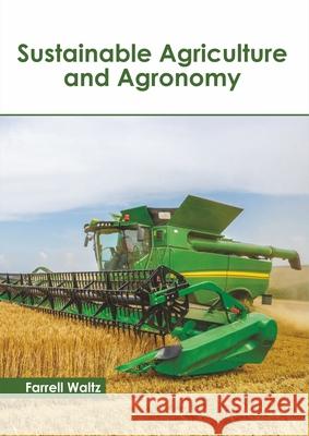 Sustainable Agriculture and Agronomy Farrell Waltz 9781641161190