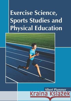 Exercise Science, Sports Studies and Physical Education Albert Plummer 9781641161312