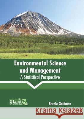 Environmental Science and Management: A Statistical Perspective Bernie Goldman 9781641161640