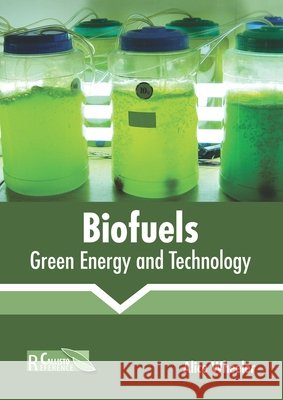 Biofuels: Green Energy and Technology Alice Wheeler 9781641162494