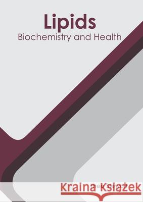 Lipids: Biochemistry and Health Theo Stewart 9781641162609 Callisto Reference