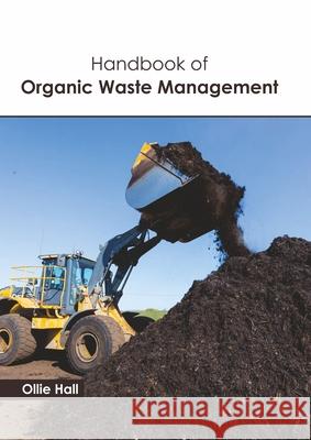 Handbook of Organic Waste Management Ollie Hall 9781641162623