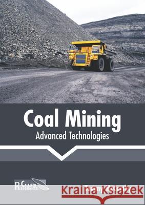 Coal Mining: Advanced Technologies Tommy McCarthy 9781641162715