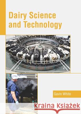 Dairy Science and Technology Gavin White 9781641165341 Callisto Reference