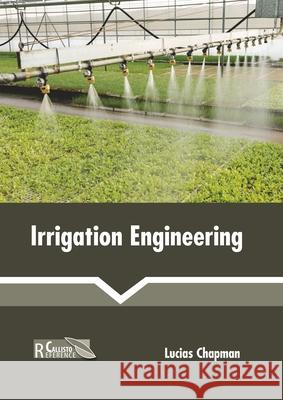 Irrigation Engineering Lucias Chapman 9781641165389 Callisto Reference