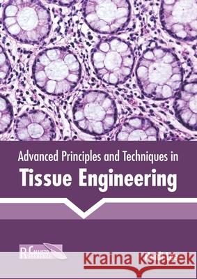 Advanced Principles and Techniques in Tissue Engineering Heidi Lee 9781641165433 Callisto Reference