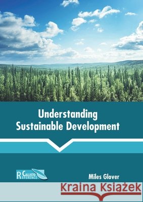 Understanding Sustainable Development Miles Glover 9781641166256