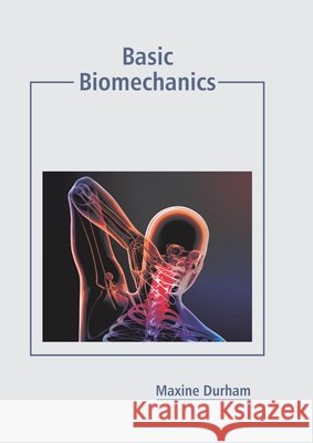 Basic Biomechanics Maxine Durham 9781641166324