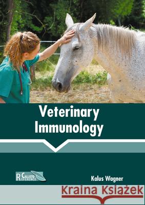 Veterinary Immunology Kalus Wagner 9781641166393 Callisto Reference