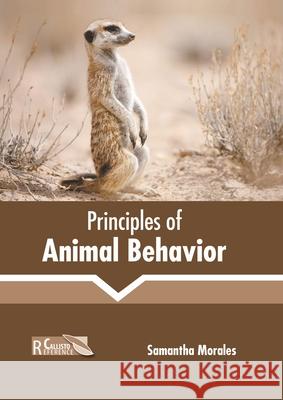 Principles of Animal Behavior Samantha Morales 9781641166430 Callisto Reference