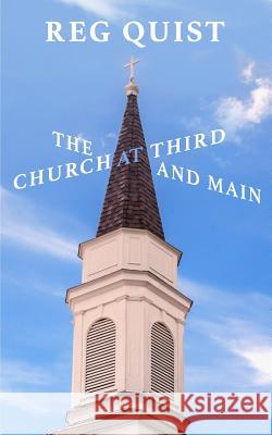 The Church at Third and Main Reg Quist 9781641190121