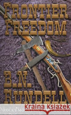 Frontier Freedom B N Rundell 9781641191807 Wolfpack Publishing