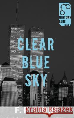 Clear Blue Sky F P Lione 9781641192033 Ckn Christian Publishing