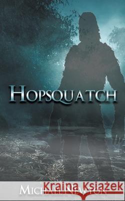 Hopsquatch Michael Newton 9781641194082 Wolfpack Publishing