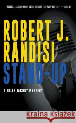 Stand-Up: A Miles Jacoby Novel Robert J Randisi 9781641194730