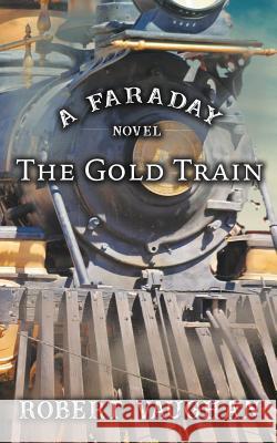 The Gold Train Robert Vaughan 9781641194990