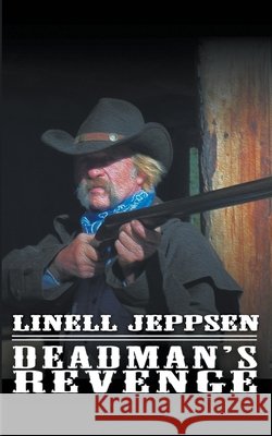 Deadman's Revenge Linell Jeppsen 9781641195171