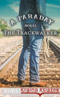 The Trackwalker: A Faraday Novel Robert Vaughan 9781641195201