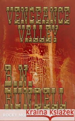 Vengeance Valley B N Rundell 9781641195348 Wolfpack Publishing