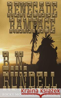 Renegade Rampage B N Rundell 9781641195768 Wolfpack Publishing