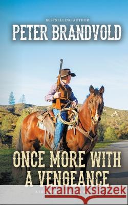 Once More with a Vengeance Peter Brandvold 9781641196345 Wolfpack Publishing