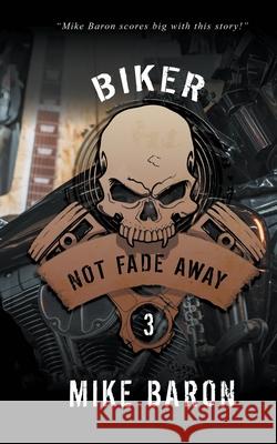 Not Fade Away Mike Baron 9781641196451 Wolfpack Publishing
