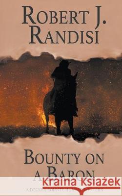 Bounty On A Baron Robert J. Randisi 9781641197410 Wolfpack Publishing LLC